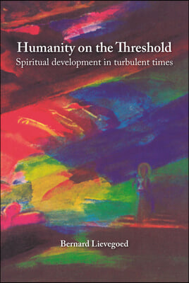 Humanity on the Threshold: Spiritual Development in Turbulent Times
