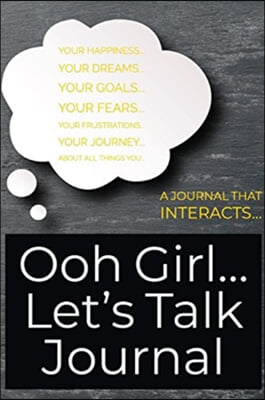 OOH GIRL... LET'S TALK JOURNAL