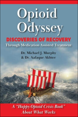 Opioid Odyssey: Discoveries of Recovery Through Medication Assisted Treatment