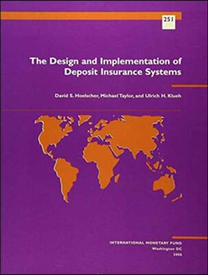The Design and Implantation of Deposit Insurance Systems