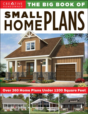 The Big Book of Small Home Plans: Over 360 Home Plans Under 1200 Square Feet