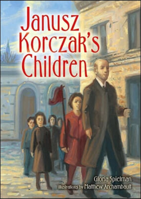 Janusz Korczak&#39;s Children