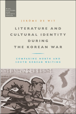 Literature and Cultural Identity During the Korean War: Comparing North and South Korean Writing