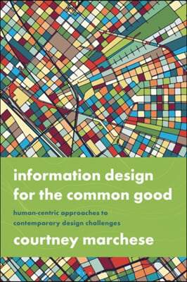 Information Design for the Common Good: Human-Centric Approaches to Contemporary Design Challenges