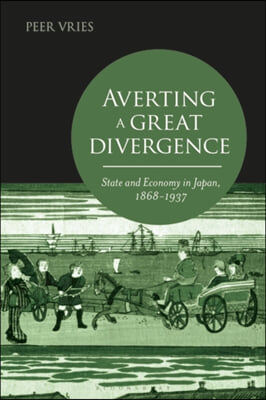 Averting a Great Divergence: State and Economy in Japan, 1868-1937