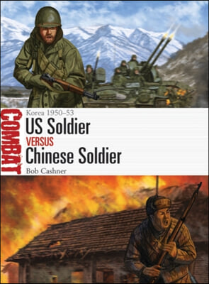 Us Soldier Vs Chinese Soldier: Korea 1951-53