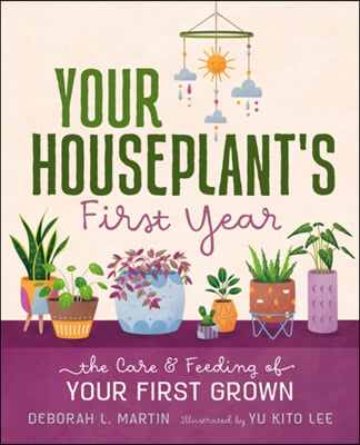 Your Houseplant&#39;s First Year: The Care and Feeding of Your First Grown