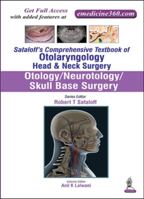 Sataloff&#39;s Comprehensive Textbook of Otolaryngology: Head &amp; Neck Surgery: Otology/Neurotology/Skull Base Surgery