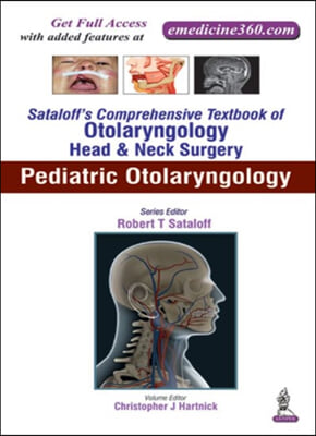 Sataloff&#39;s Comprehensive Textbook of Otolaryngology: Head &amp; Neck Surgery: Pediatric Otolaryngology