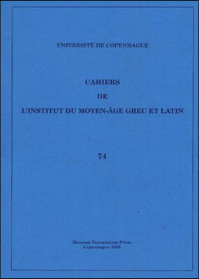 Cahiers De L&#39;lnstitut Du Moyen-age Grec Et Latin