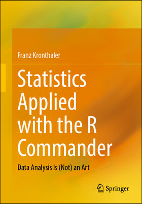 Statistics Applied with the R Commander: Data Analysis Is (Not) an Art