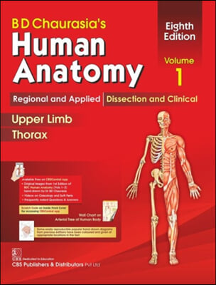 Bd Chaurasia&#39;s Human Anatomy, Volume 1: Regional and Applied Dissection and Clinical: Upper Limb and Thorax