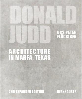 Donald Judd: Architecture in Marfa, Texas