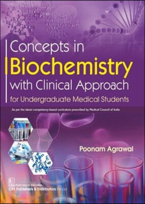 Concepts in Biochemistry with Clinical Approach: For Undergraduate Medical Students