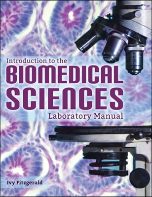 Introduction to the Biomedical Sciences Laboratory Manual