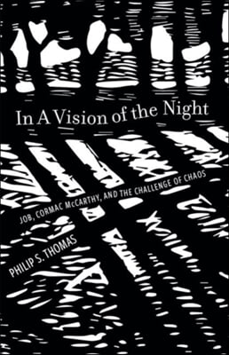 In a Vision of the Night: Job, Cormac McCarthy, and the Challenge of Chaos