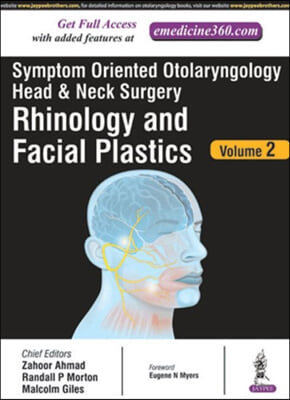 Symptom Oriented Otolaryngology: Head &amp; Neck Surgery - Volume 2: Rhinology and Facial Plastics