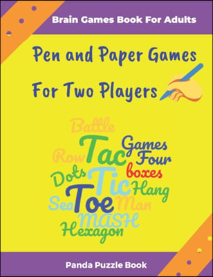 Brain Games Book For Adults - Pen and Paper Games For Two Players: The Popular Games For Two Player Featuring Tic Tac Toe,3D Tic Tac Toe, Hexagon Game
