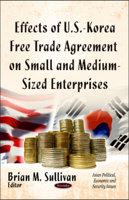 Effects of U.S.-Korea Free Trade Agreement on Small &amp; Medium-Sized Enterprises