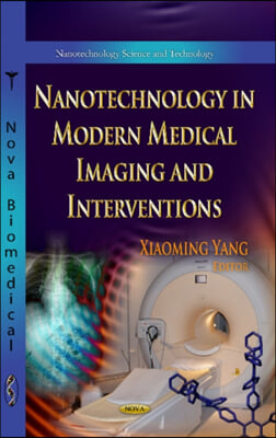 Nanotechnology in Modern Medical Imaging &amp; Interventions