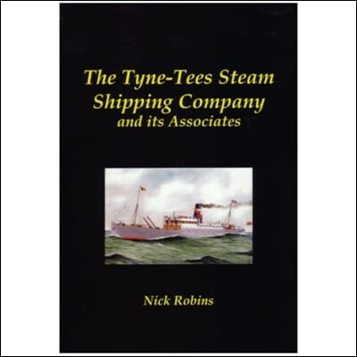 The Tyne-Tees Steam Shipping Company and its Associates