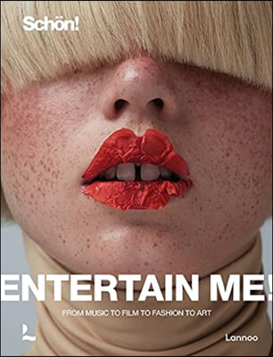 Entertain Me! by Schon Magazine: From Music to Film to Fashion to Art