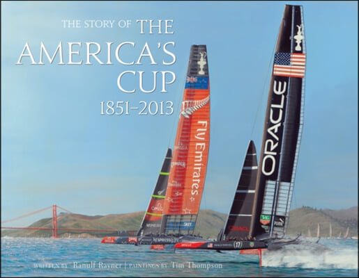 The Story of the America&#39;s Cup 1851- 2013