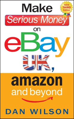 Make Serious Money on eBay UK, Amazon and Beyond