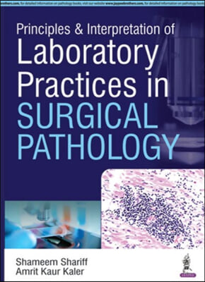 Principles &amp; Interpretation of Laboratory Practices in Surgical Pathology