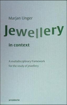 Jewellery in Context: A Multidisciplinary Framework for the Study of Jewellery