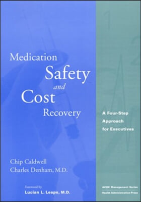 Medication Safety and Cost Recovery: A Four-Step Approach for Executives