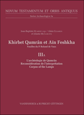 Khirbet Qumran Et Ain Feshkha: Fouilles Du P. Roland de Vaux