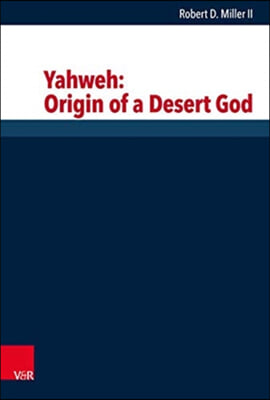 Yahweh: Origin of a Desert God