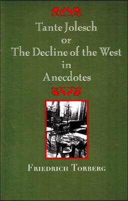 Tante Jolesch or the Decline of the West in Anecdotes