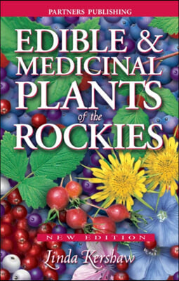 Edible and Medicinal Plants of the Rockies