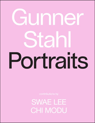 Gunner Stahl: Portraits: I Have So Much to Tell You