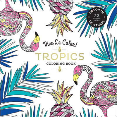 Vive Le Color! Tropics Coloring Book