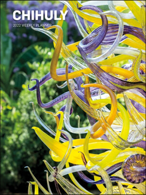 Chihuly 2022 Weekly Planner Calendar