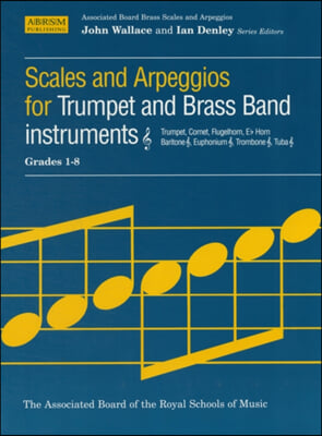 Scales and Arpeggios for Trumpet and Brass Band Instruments, Treble Clef, Grades 1-8