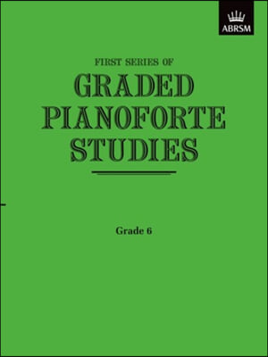 Graded Pianoforte Studies, First Series, Grade 6