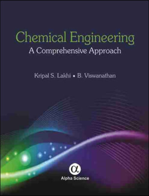 Chemical Engineering: A Comprehensive Approach