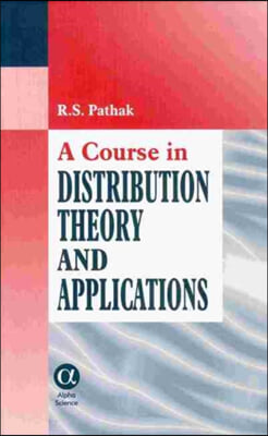 A Course in Distribution Theory and Applications