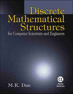 Discrete Mathematical Structures: For Computer Scientists and Engineers