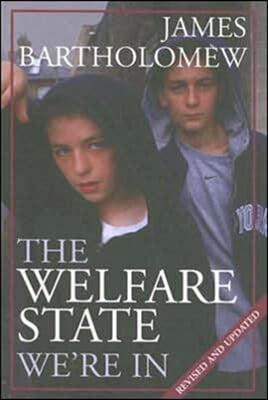 Welfare State We&#39;re in (Revised &amp; Updated)