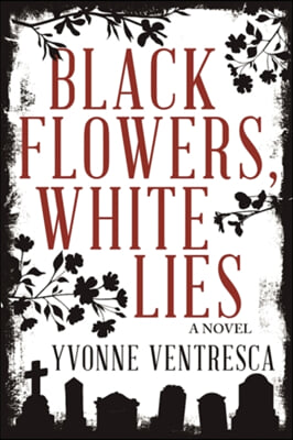 Black Flowers, White Lies