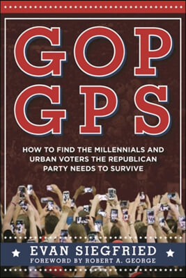 GOP GPS: How to Find the Millennials and Urban Voters the Republican Party Needs to Survive