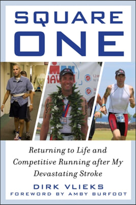 Square One: Returning to Life and Competitive Running After My Devastating Stroke