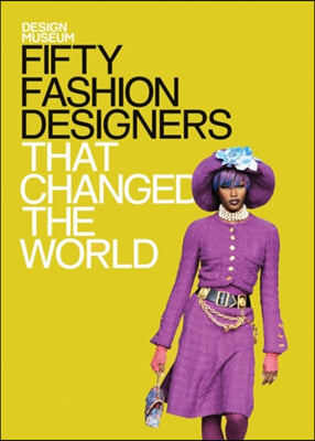 Fifty Fashion Designers That Changed the World