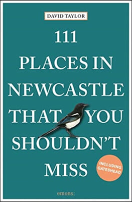 111 Places in Newcastle That You Shouldn&#39;t Miss