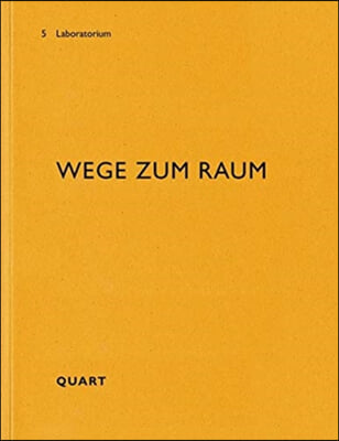 Wege Zum Raum: Konstruktive Denkweisen in Der Architekturausbildung